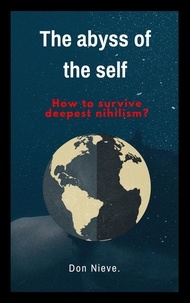  Don Nieve - The Abyss of the Self. How to Survive Deepest Nihilism?.