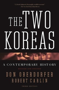 Don Oberdorfer et Robert Carlin - The Two Koreas - A Contemporary History.