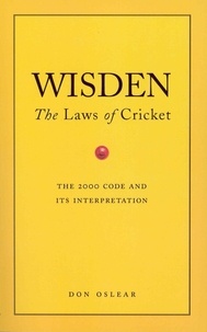 Don Oslear - Wisden's The Laws Of Cricket.