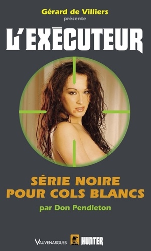 L'Exécuteur nº289 : Série noire pour cols blancs