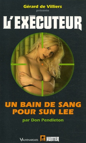 Don Pendleton - Un bain de sang pour Sun Lee.