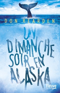 Don Rearden - Un dimanche soir en Alaska.