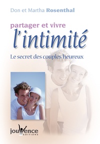 Don Rosenthal et Martha Rosenthal - Partager Et Vivre L'Intimite. Le Secret Des Couples Heureux.