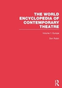 Don Rubin - The World Encyclopedia of Contemporary Theatre - Volume 1, Europe.