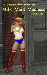 Justice Girl: Milk Maid Madness