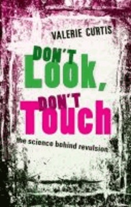 Don't Look, Don't Touch - The science behind revulsion.