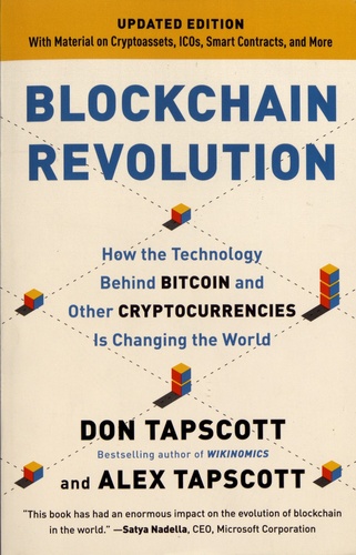 Blockchain Revolution. How the Technology Behind Bitcoin and and Other Cryptocurrencies Is Changing the World
