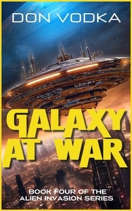  Don Vodka - Galaxy At War - Dazzle Shelton - Alien Invasion Series, #5.