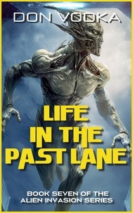  Don Vodka - Life In The Past Lane - Dazzle Shelton - Alien Invasion Series, #8.