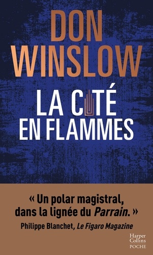 La cité en flammes. La nouvelle trilogie explosive de Don Winslow : noire, épique, magistrale !