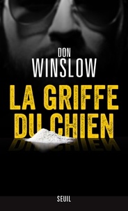 Don Winslow - La Griffe du chien.