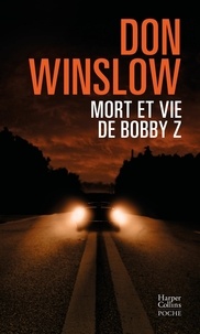 Don Winslow - Mort et vie de Bobby Z.