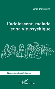 L’adolescent, malade et sa vie psychique