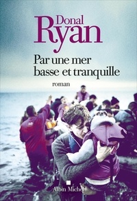 Donal Ryan - Par une mer basse et tranquille.