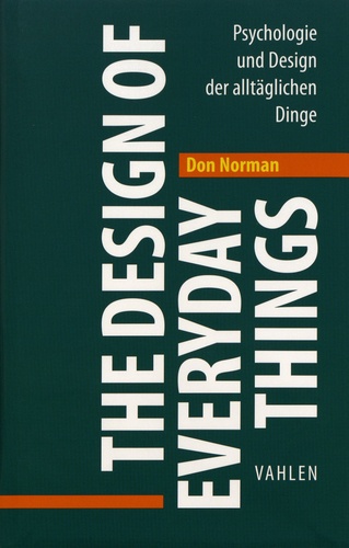 The Design of Everyday Things. Psychologie und Design der alltäglichen Dinge