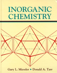Donald-A Tarr et Gary-L Miessler - Inorganic Chemistry. Edition En Anglais.