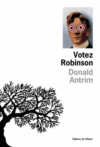 Donald Antrim - Votez Robinson.