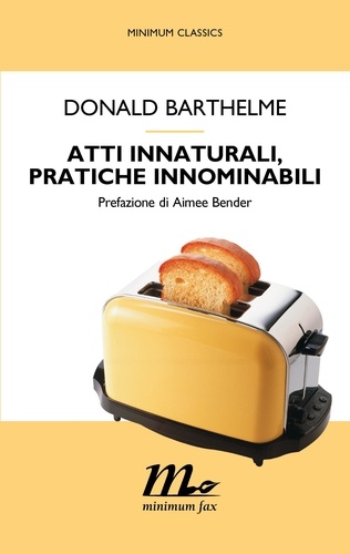 Donald Barthelme et Ranieri Carano - Atti innaturali, pratiche innominabili.