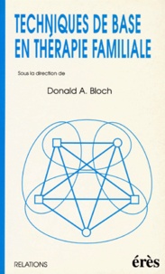 Donald Bloch - Techniques de base en thérapie familiale.