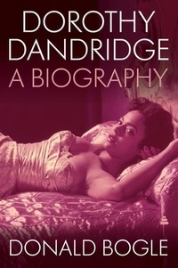 Donald Bogle - Dorothy Dandridge - A Biography.