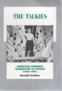Donald C. Crafton - The Talkies : American Cinema's Transition to Sound, 1926-1931. - Vol.4.
