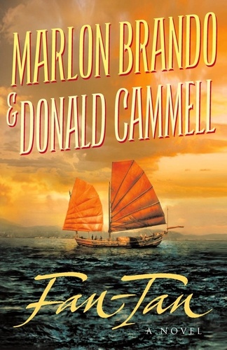 Donald Cammell et Marlon Brando - Fan-Tan - A Novel.