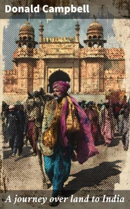 A journey over land to India