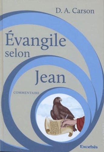 Donald Carson - Evangile selon Jean - Commentaire.