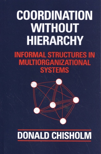 Coordination without hierarchy. Informal structures in multiorganizational systems