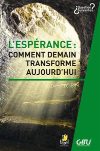 L’espérance : comment demain transforme aujourd’hui