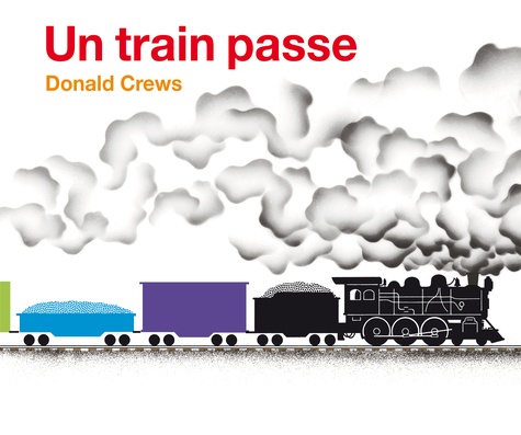 Donald Crews - Un train passe.