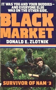 Donald E. Zlotnik - SURVIVOR OF NAM: BLACK MARKET.