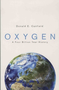 Donald Eugene Canfield - Oxygen - A Four Billion Year History.