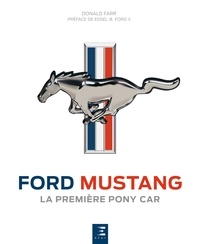 Donald Farr - Ford Mustang - La première pony car.