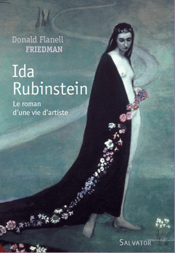 Donald Friedman - Ida Rubinstein, le roman d'une vie d'artiste.