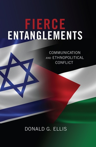Donald g. Ellis - Fierce Entanglements - Communication and Ethnopolitical Conflict.