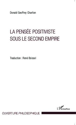 Donald Geoffrey Charlton - La pensée positiviste sous le Second Empire.