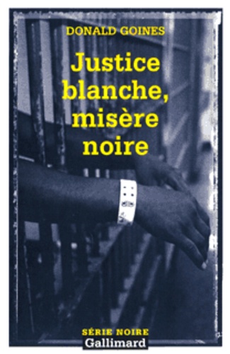Donald Goines - Justice Blanche, Misere Noire.