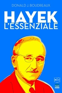 Donald J. Boudreaux et Marco Marcelli - Hayek - L'essenziale.