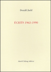 Donald Judd - Ecrits 1963-1990.
