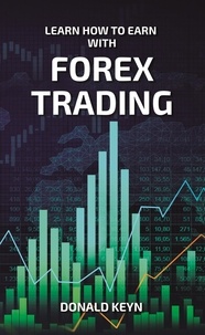  Donald Keyn - Learn How to Earn with Forex Trading.