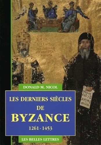 Donald M Nicol - Les derniers siècles de Byzance 1261-1453.