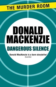Donald Mackenzie - Dangerous Silence.