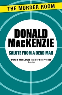 Donald Mackenzie - Salute from a Dead Man.