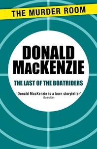 Donald Mackenzie - The Last of the Boatriders.