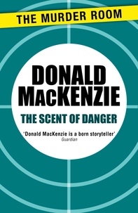 Donald Mackenzie - The Scent of Danger.