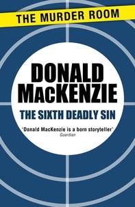 Donald Mackenzie - The Sixth Deadly Sin.