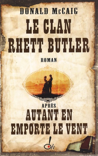 Donald McCaig - Le clan Rhett Butler.