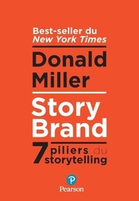 Donald Miller - StoryBrand - 7 piliers de storytelling.
