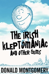  Donald Montgomery - The Irish Kleptomaniac and other Gems.